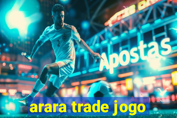 arara trade jogo